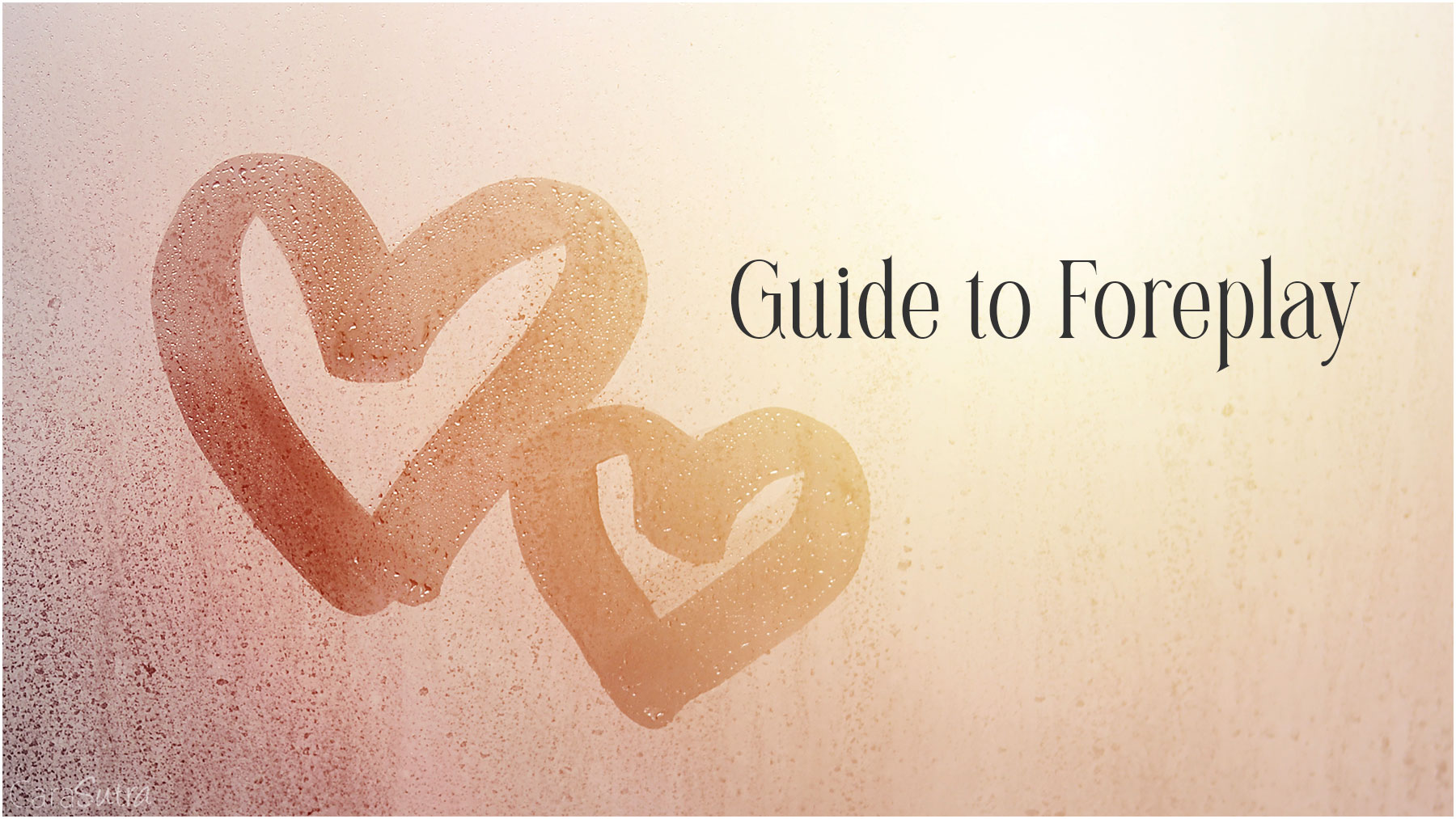 Sexual Foreplay Guide: Hot Pre-Sex Arousal Tips & Ideas