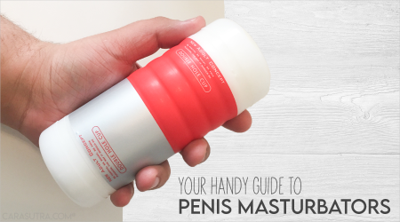 Penis Masturbators Guide - Cock Strokers That'll Blow Your Mind