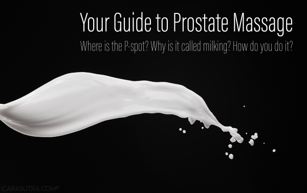 Guide To Prostate Milking & The Health Benefits Of P-Spot Stimulation